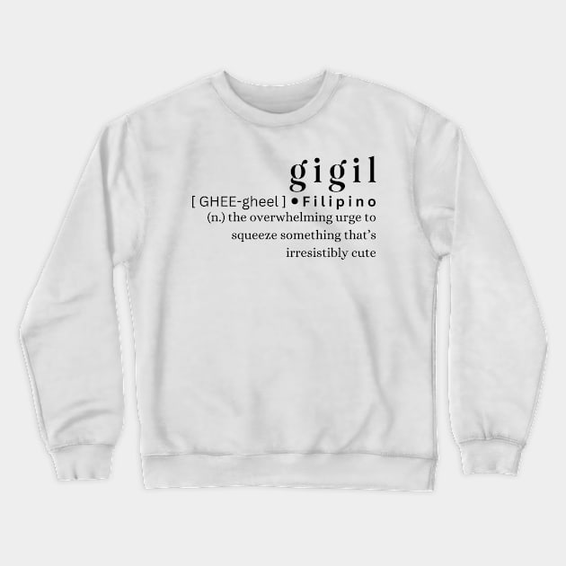 Gigil Crewneck Sweatshirt by MajesticWords